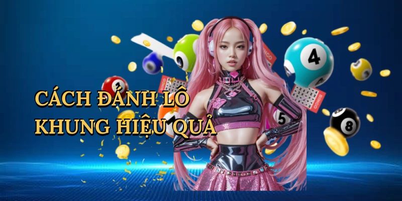 cach-danh-lo-khung-hieu-qua-1