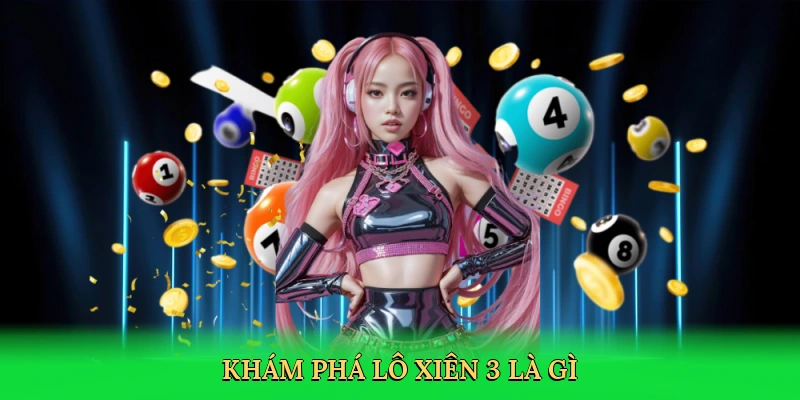 kham-pha-lo-xien-3-la-gi-2