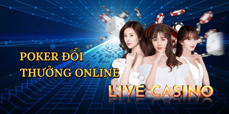 Poker đổi thưởng online