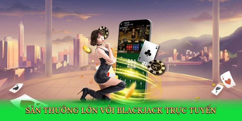 san-thuong-lon-voi-blackjack-truc-tuyen-3
