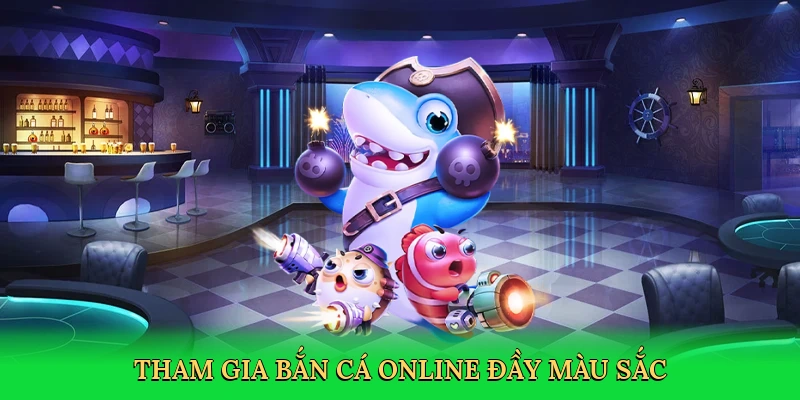 tham-gia-ban-ca-online-day-mau-sac-2