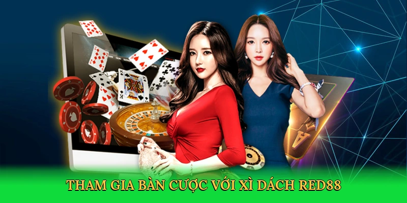 Tham gia bàn cược với xì dách RED88