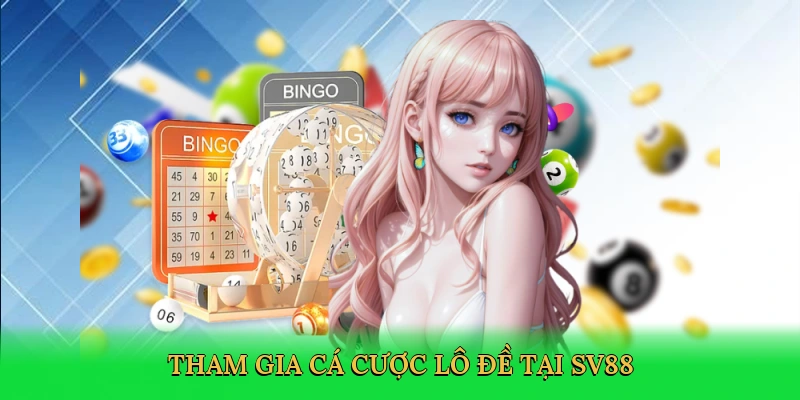 tham-gia-ca-cuoc-lo-de-tai-sv88-3