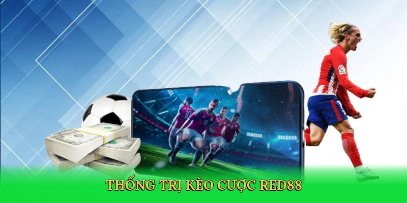 Thống trị kèo cược Red88