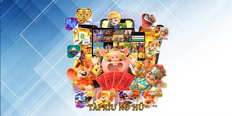 Tài xỉu nổ hũ
