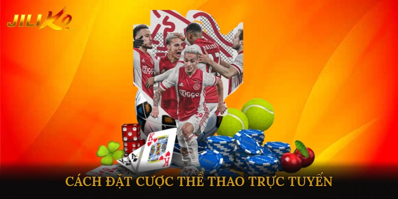 Cách Đặt Cược Thể Thao Trực Tuyến
