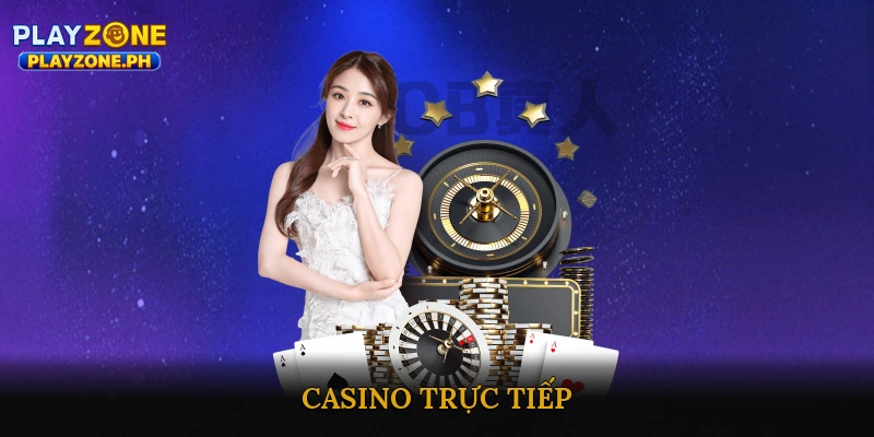 casino trực tiếp