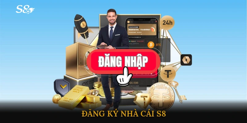 đăng ký Nhà cái S8