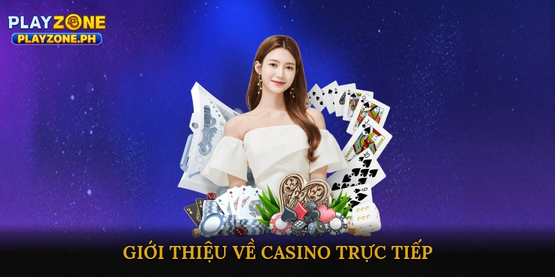 Giới thiệu về casino trực tiếp