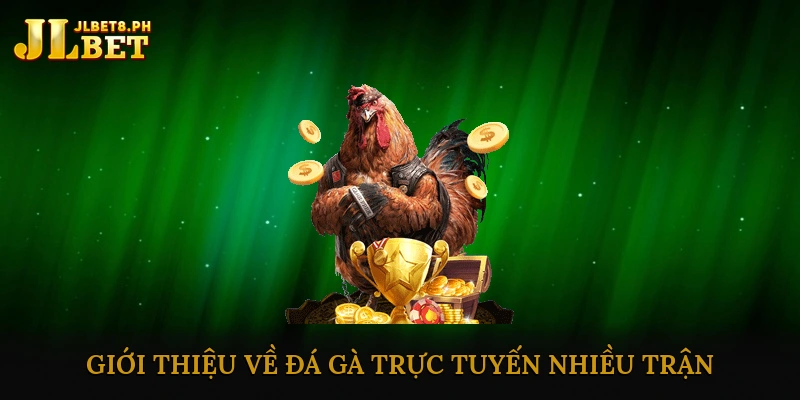 Giới Thiệu Về Đá Gà Trực Tuyến Nhiều Trận