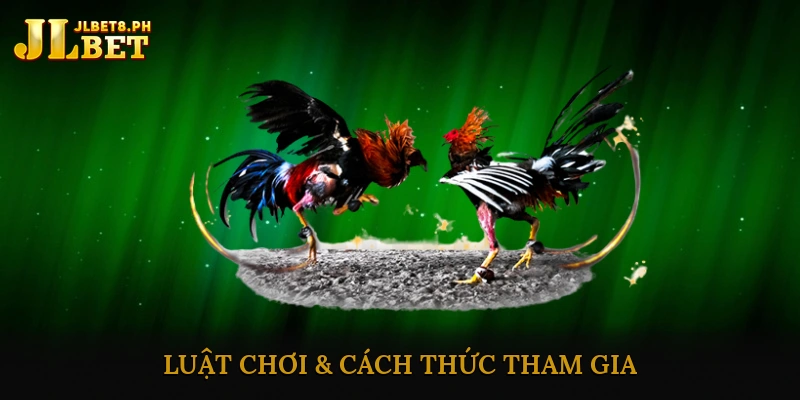 Luật Chơi & Cách Thức Tham Gia