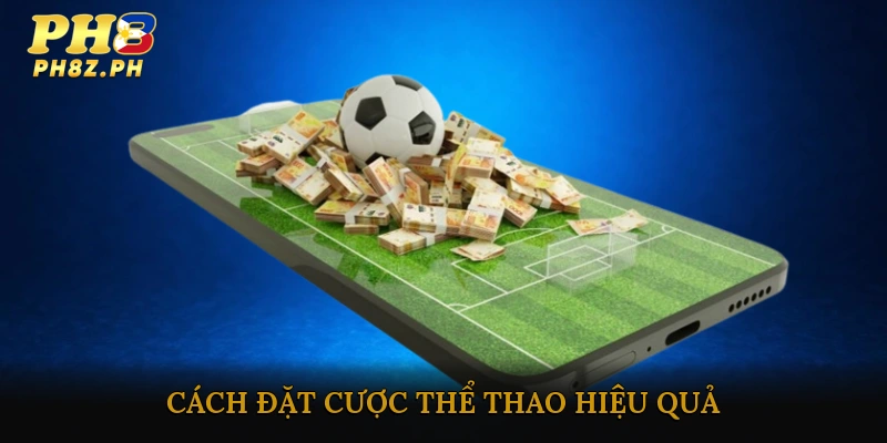 Cách đặt cược thể thao hiệu quả
