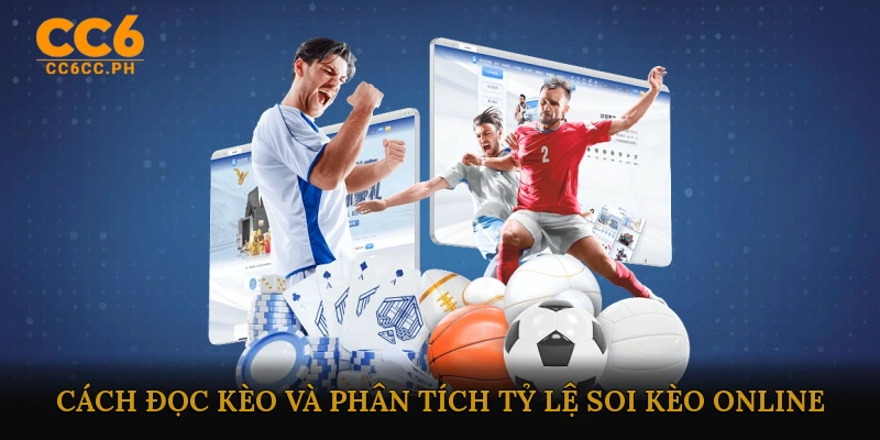 Cách đọc kèo và phân tích tỷ lệ soi kèo online