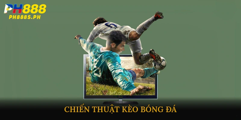 chiến thuật kèo bóng đá