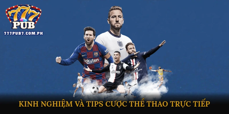 Kinh Nghiệm Và Tips Cược Thể Thao Trực Tiếp