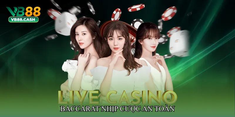 Baccarat nhịp cược an toàn