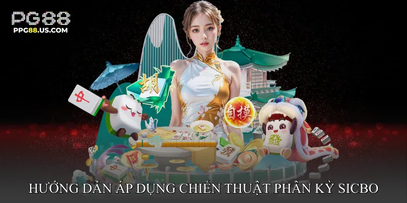 Hướng Dẫn Áp Dụng Chiến Thuật Phân Kỳ Sicbo