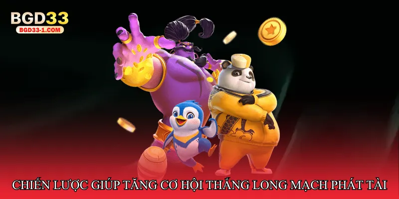 Chiến lược giúp tăng cơ hội thắng Nổ hũ long mạch phát tài