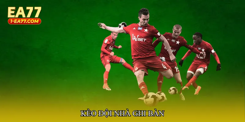 Kèo đội nhà ghi bàn