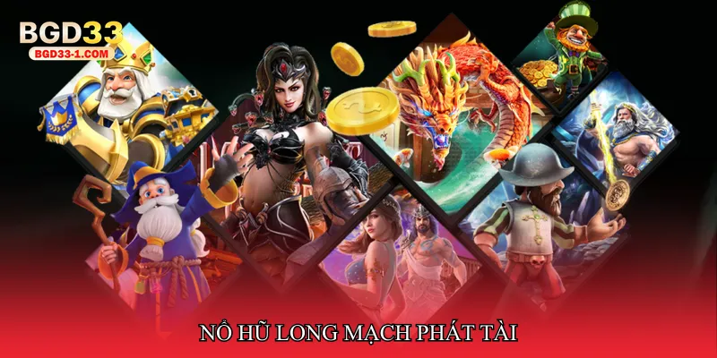 Nổ hũ long mạch phát tài