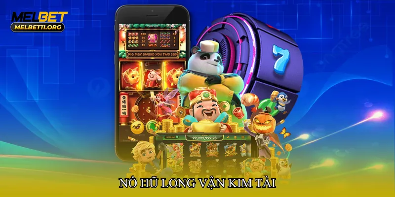 Nổ hũ long vận kim tài